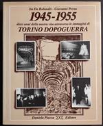 1945-1955 Torino Dopoguerra - I. De Rolandis - G. Perno - Ed. Piazza - 1983