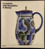 Ceramiche della Repubblica di Weimar - T. Buddensieng - Ed. Electa - 1984