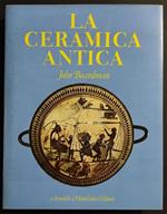 La Ceramica Antica - J. Boardman - Ed. Mondadori - 1984