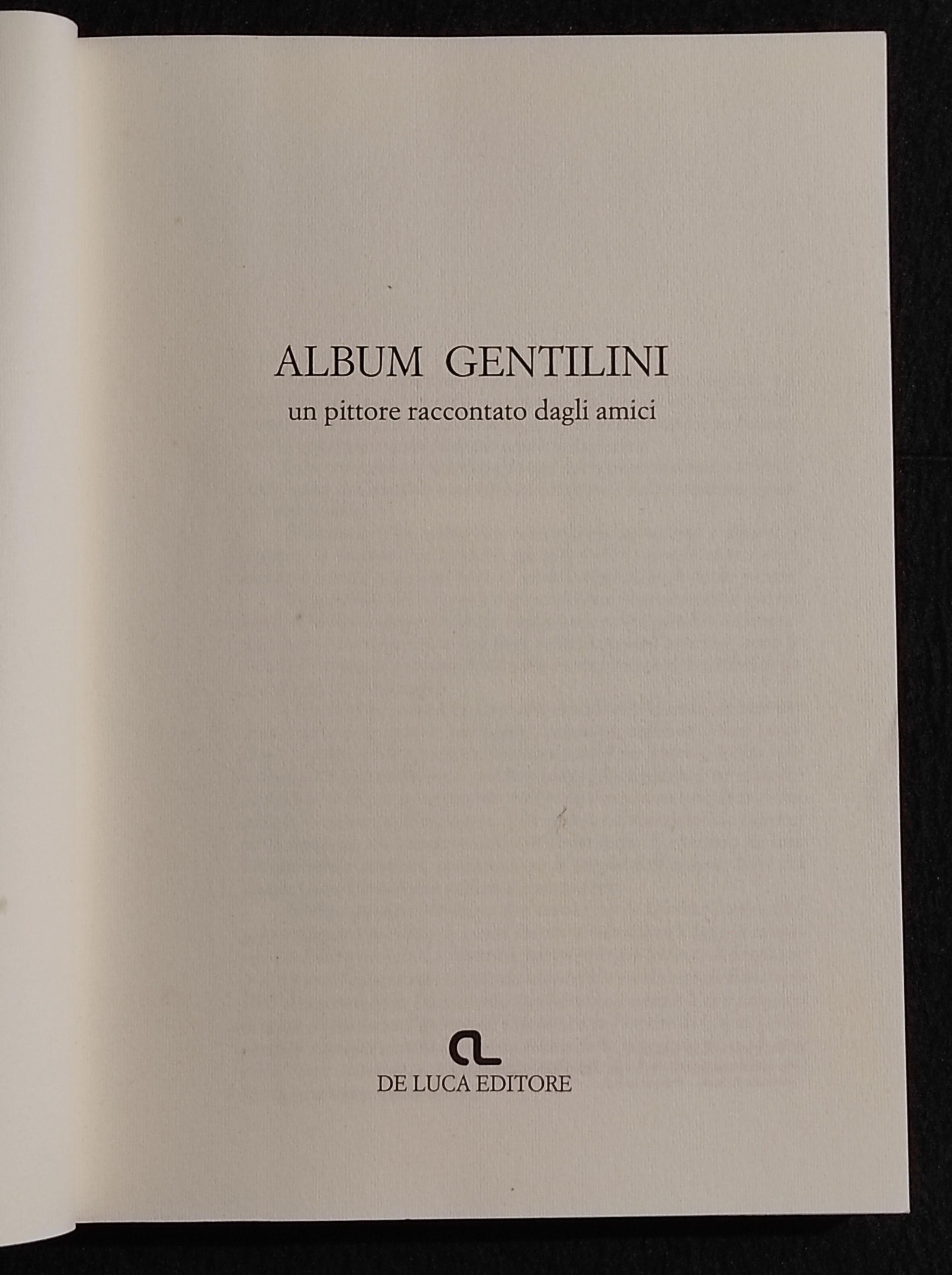 Album Gentilini - Un Pittore Raccontato dagli Amici - Ed. De Luca - 1985