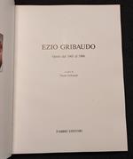 Ezio Gribaudo - Opere dal 1963 al 1986 - Fabbri - 1986 - Arte