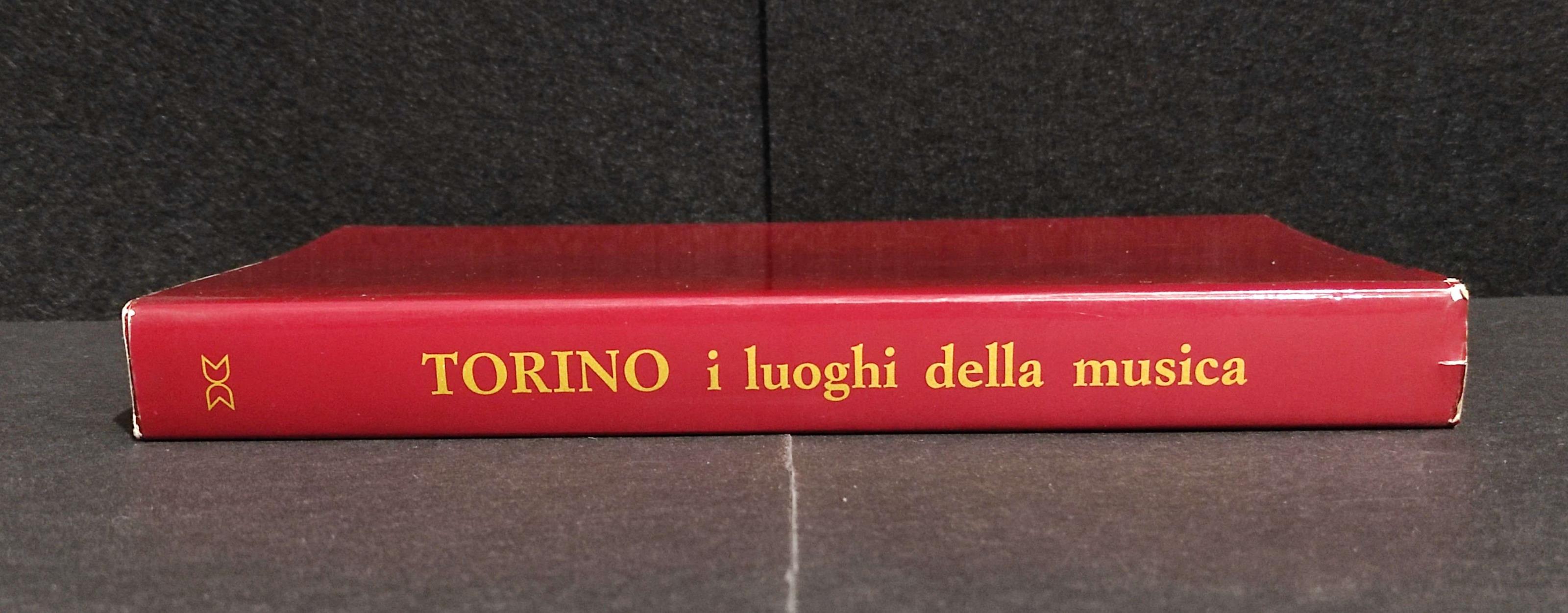 Torino i Luoghi della Musica - E. Pozzi - Ed. Piazza - 1986