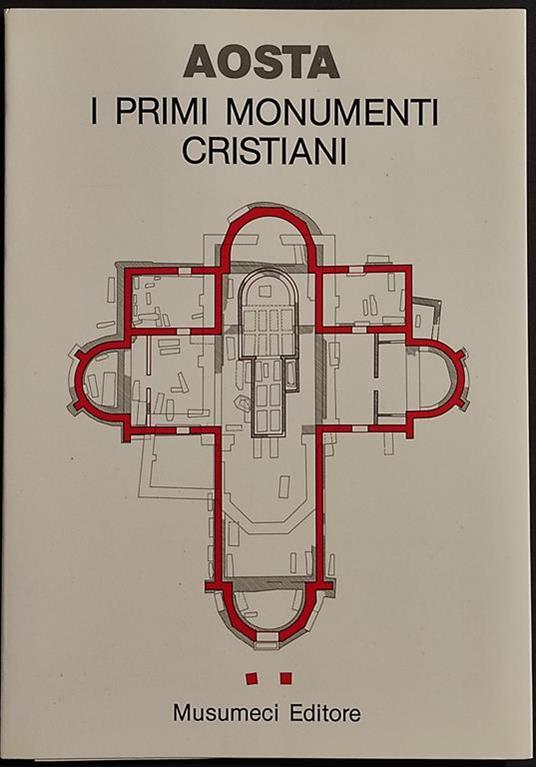 Aosta i Primi Monumenti Cristiani - C. Bonnet - Ed. Musumeci - 1987 - copertina