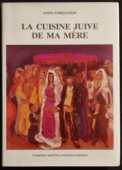 La Cuisine Juive de Ma Mère - A. Finkelstein - Stamperia Art. Naz. - 1984 - copertina