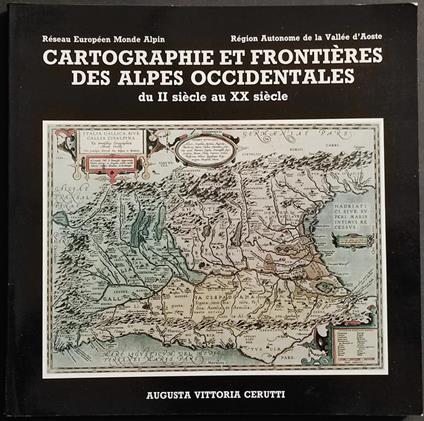 Cartographie et Frontières des Alpes Occidentales - Ed. Musumeci - 1988 - copertina