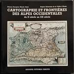 Cartographie et Frontières des Alpes Occidentales - Ed. Musumeci - 1988