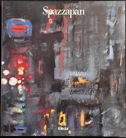 Spazzapan - M. Calvesi - Ed. Electa - 1989 - Maurizio Calvesi - copertina