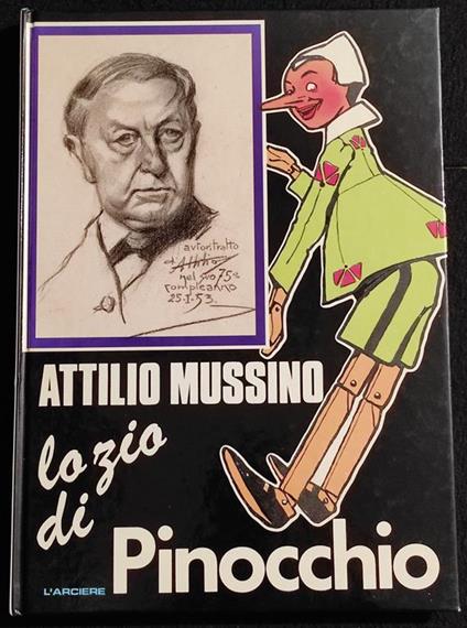 Attilio Mussino - Lo Zio di Pinocchio - Ed. L'Arciere - 1989 - Vittorio Caraglio - copertina