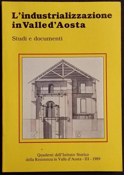 L' Industrializzazione in Valle d'Aosta - Studi e Documenti - 1989 - Roberto Nicco - copertina