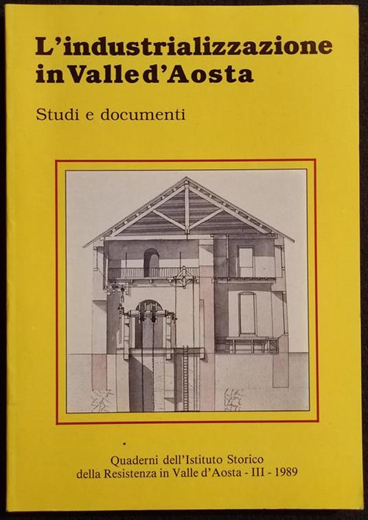 L' Industrializzazione in Valle d'Aosta - Studi e Documenti - 1989 - Roberto Nicco - copertina