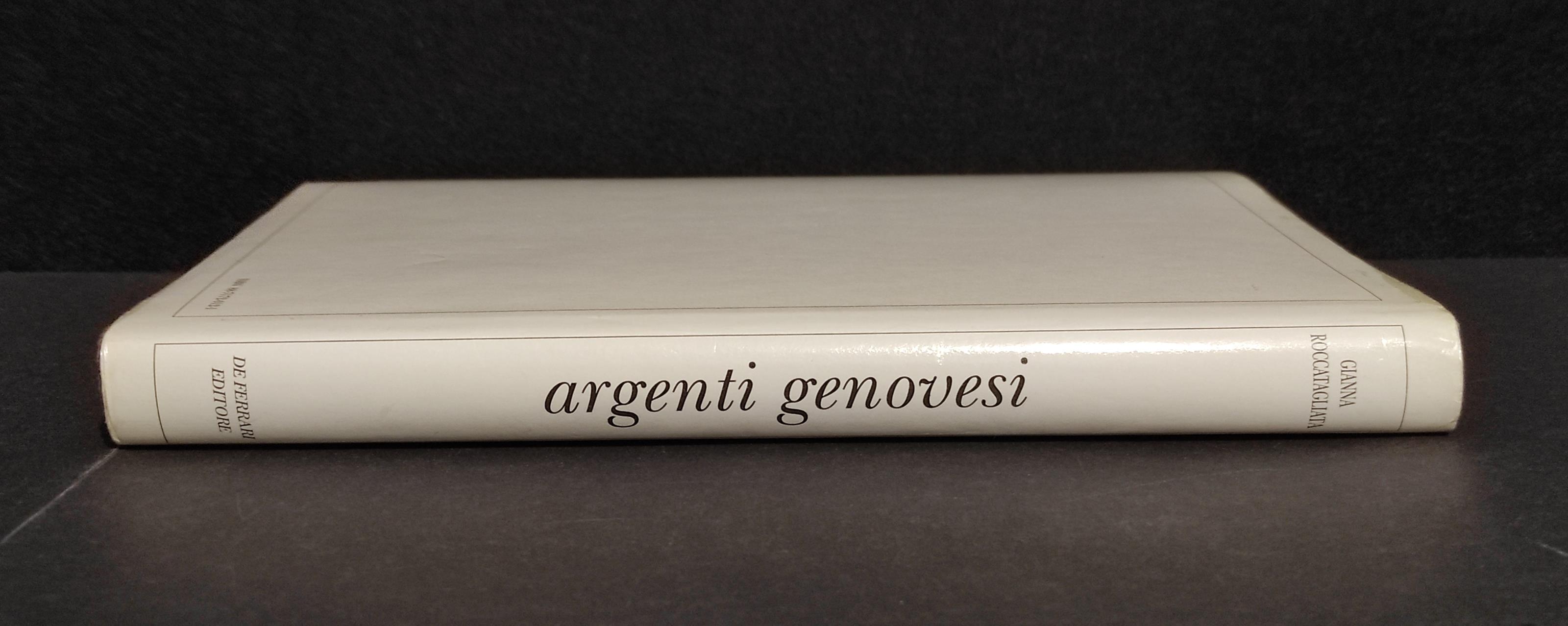 Argenti Genovesi - G. Roccatagliata - Ed. De Ferrari - 1990