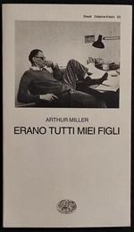 Erano Tutti Miei Figli - A. Miller - Einaudi - 1990