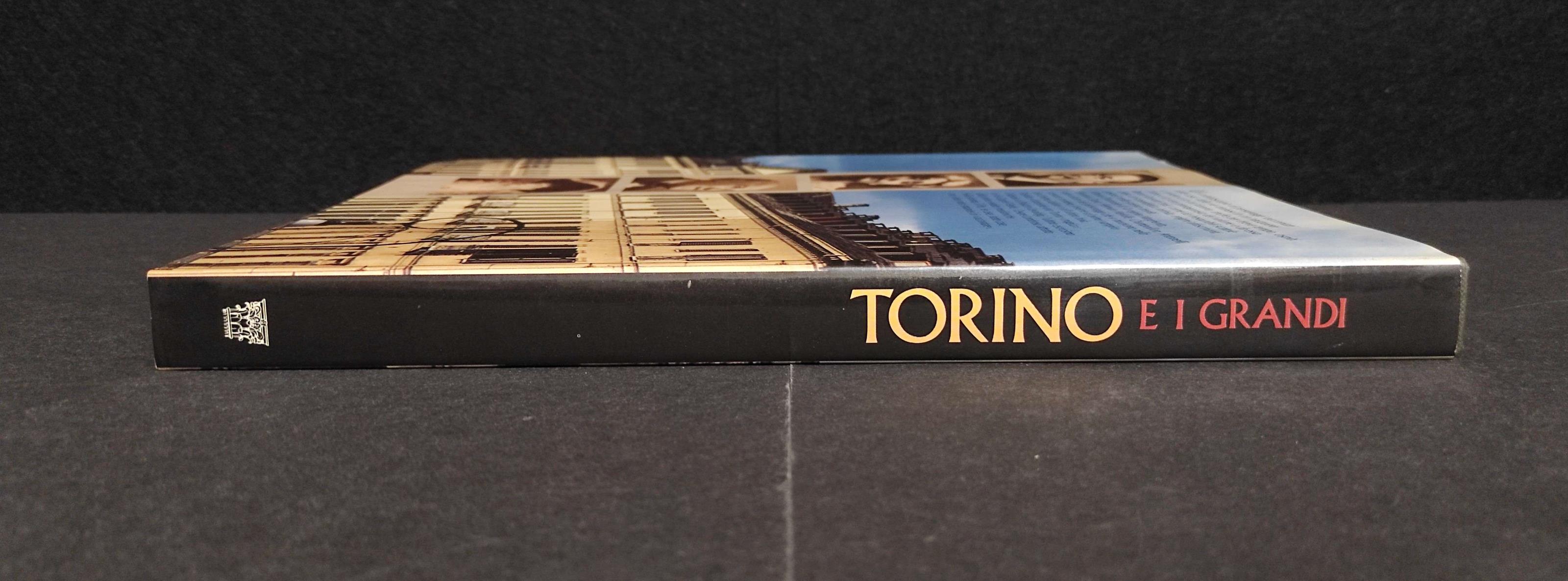 Torino e i Grandi - Le Case Raccontano - R. Rossotti - Ed. Il Capitello - 1990
