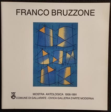 Franco Bruzzone - Mostra Antologica 1956-1991 - G. Arte Moderna - 1991 - copertina