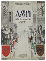 Asti. Antiche E Nobili Casate