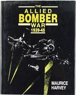 The Allied Bomber War 1939-45