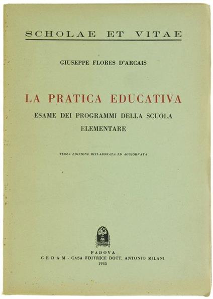 La Pratica Educativa. Esame Dei Programmi Della Scuola Elementare - Giuseppe Flores D'Arcais - copertina