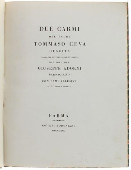 Due Carmi Del Padre Tommaso Ceva Gesuita Tradotti In Terze Rime Dal Dottore Giuseppe Adorni Parmigiano Con Rami Allusivi E Col Testo A Fronte - Giuseppe Adorni - copertina