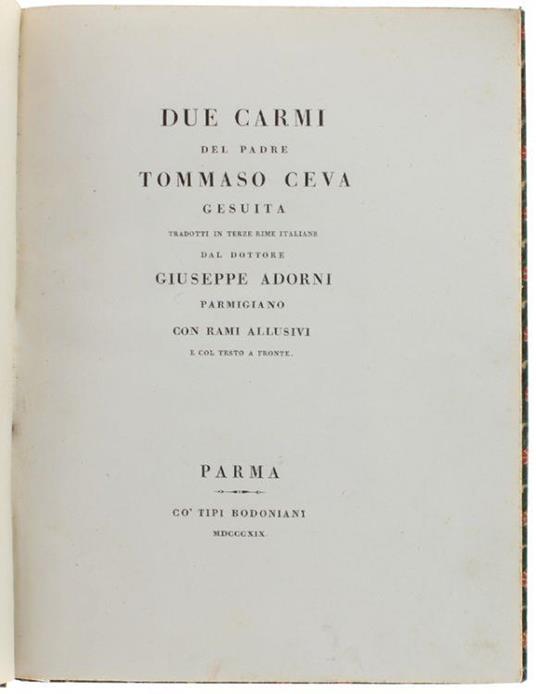 Due Carmi Del Padre Tommaso Ceva Gesuita Tradotti In Terze Rime Dal Dottore Giuseppe Adorni Parmigiano Con Rami Allusivi E Col Testo A Fronte - Giuseppe Adorni - copertina