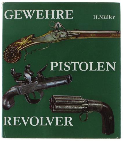 Gewehre Pistolen Revolver - Heinrich Müller - copertina