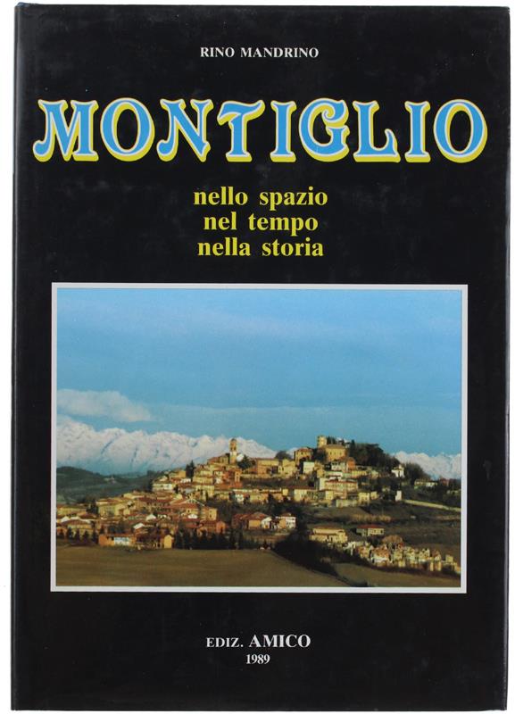 Montiglio Nello Spazio Nel Tempo Nella Storia (Rilegato)