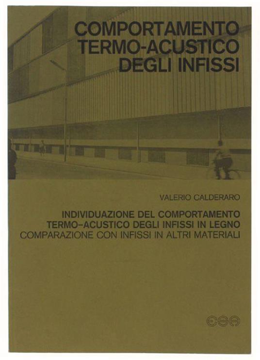 Individuazione Del Comportamento Termo-Acustico Degli Infissi In Legno - Comparazione Con Infissi In Altri Materiali - Valerio Calderaro - copertina