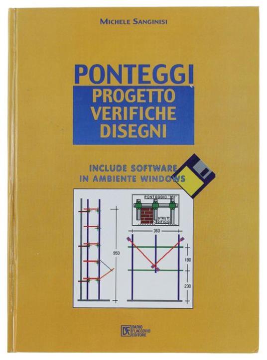Ponteggi. Progetto Verifiche Disegni. Con 2 Floppy-Disk Allegati - Michele Sanginisi - copertina