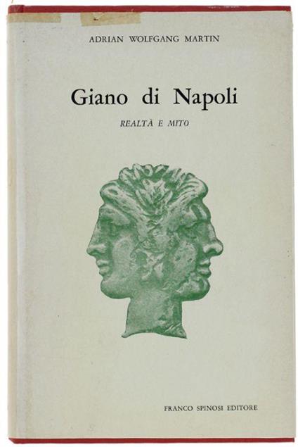 Giano Di Napoli. Realtà E Mito - Adrian Wolfgang Martin - copertina