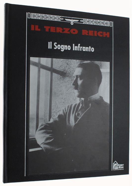 Il Sogno Infranto - Collana: Il Terzo Reich - Time-Life Redattori - copertina