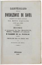 Anniversario Della Fondazione Di Roma Celebrato Con Pranzo Nazionale Dul Monte Esquilino Il 21 Aprile 1847. Discorsi Ivi Pronunziati Dai Sigg. Dragonetti, Orioli, Sterbini E (Massimo) D'azeglio E Carme Di A. (Alessandro) Poerio