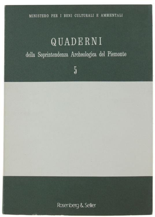 Quaderni Della Soprintendenza Archeologica Del Piemonte. N. 5 - Autori vari - copertina