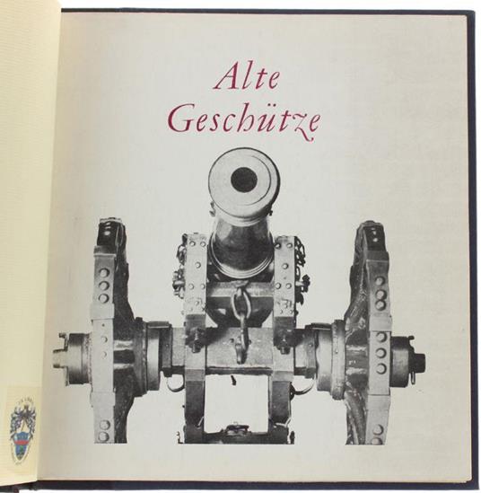 Alte Geschütze. Kostbare Stücke Aus Der Sammlung Des Museums - Heinrich Müller - copertina