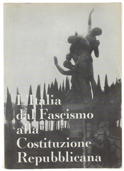 L' Italia Dal Fascismo Alla Costituzione Repubblicana - Paride Piasenti - copertina