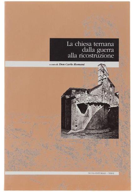La Chiesa Ternana Dalla Guerra Alla Ricostruzione (1940-1948) - Carlo Romani - copertina