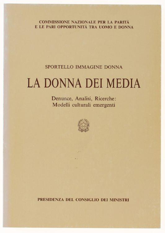 La Donna Dei Media. Denunce, Analisi, Ricerche: Modelli Culturali Emergenti - Gioia Di Cristofaro Longo - copertina