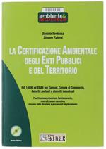 La Certificazione Ambientale Degli Enti Pubblici E Del Territorio. Con Cd-Rom