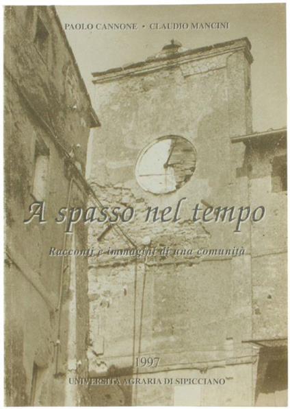A Spasso Nel Tempo. Racconti E Immagini Di Una Comunità (Sipicciano) - Paolo Carbone - copertina