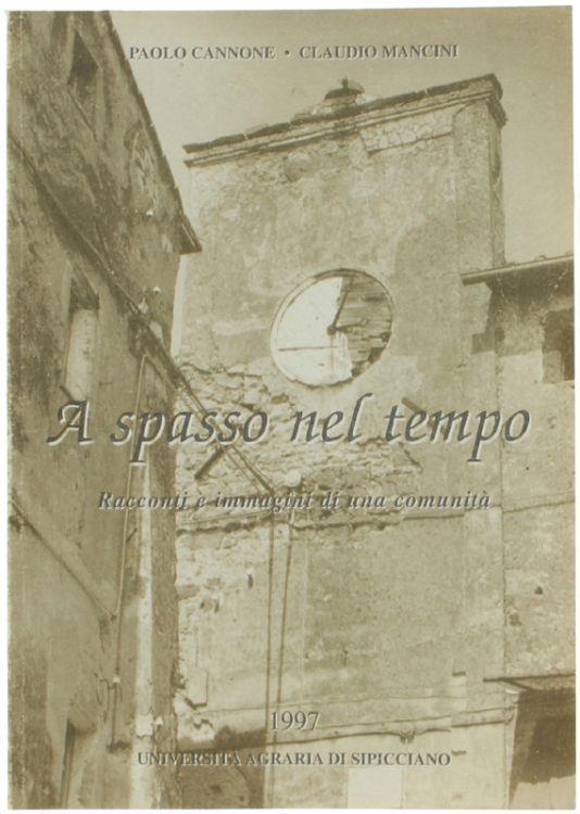 A Spasso Nel Tempo. Racconti E Immagini Di Una Comunità (Sipicciano) - Paolo Carbone - copertina
