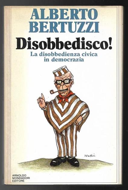 Disobbedisco! La disobbedienza civica in democrazia - Alberto Bertuzzi - copertina