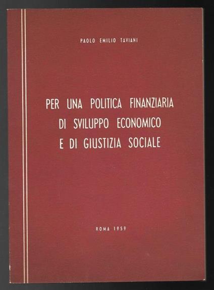Per una politica finanziaria di sviluppo economico e di giustizia sociale - Paolo Taviani - copertina