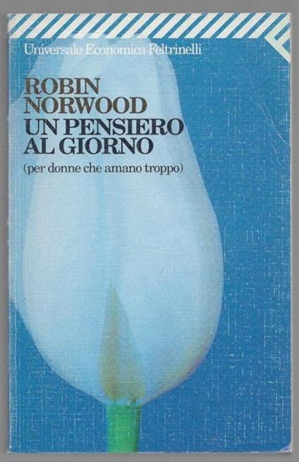 Un pensiero al giorno (per donne che amano troppo) - Robin Norwood - copertina