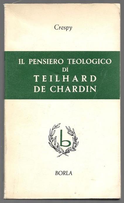 Il pensiero teologico di Teilhard De Chardin - Georges Crespy - copertina