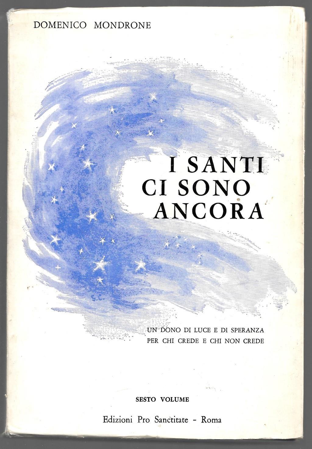 I Santi ci sono ancora – Un dono di luce e speranza per chi crede e chi non crede