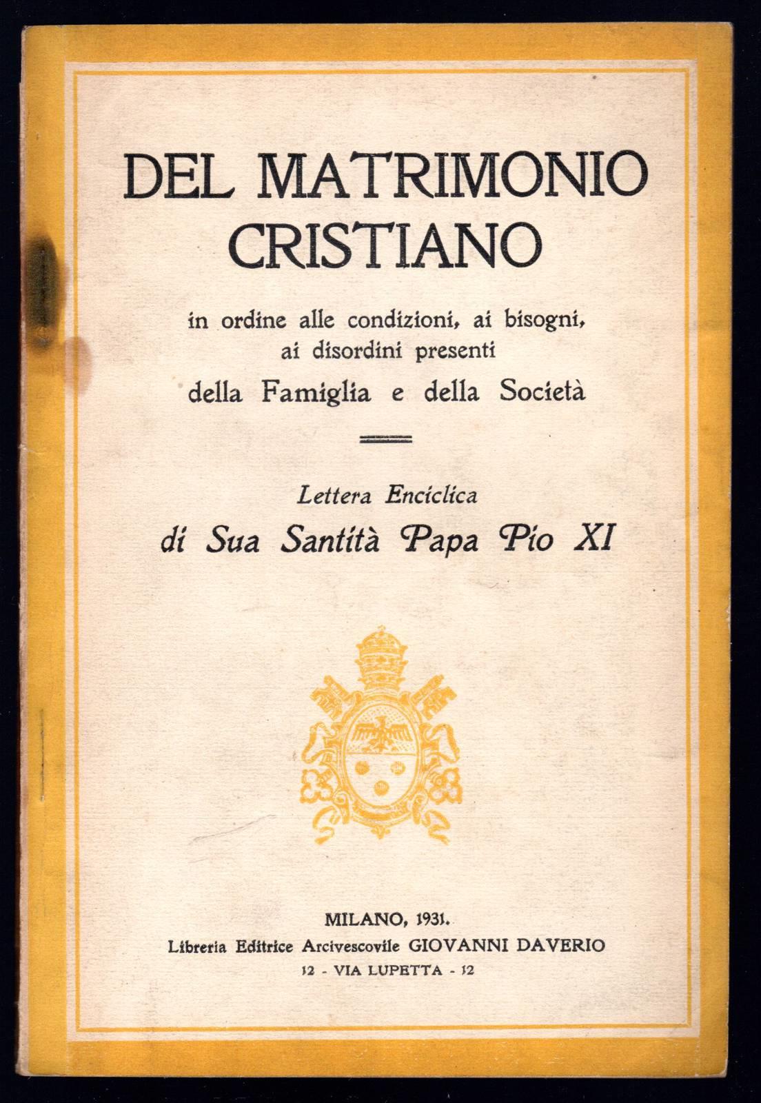 Del matrimonio cristiano. In ordine alle condizioni, ai bisogni, ai disordini presenti