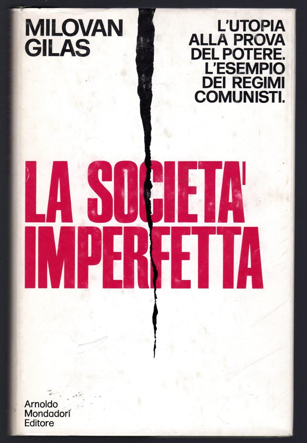 La società imperfetta. L'utopia alla prova del potere. L'esempio dei regimi comunisti