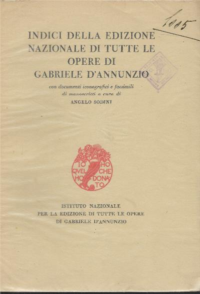 Indici Della Edizione Nazionale Di Tutte Le Opere Di Gabriele D'annunzio