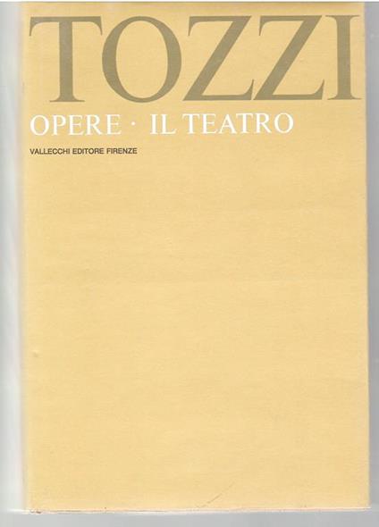 Opere III: Il Teatro - Federigo Tozzi - copertina