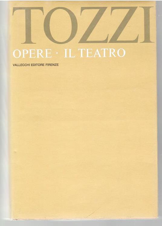 Opere III: Il Teatro - Federigo Tozzi - copertina