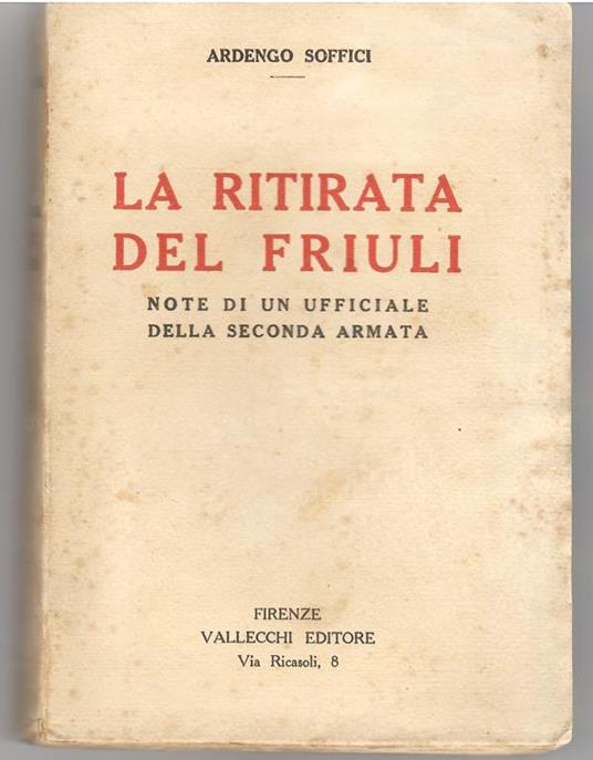 La Ritirata del Friuli. Note di un Ufficiale della seconda Armata - Ardengo Soffici - copertina
