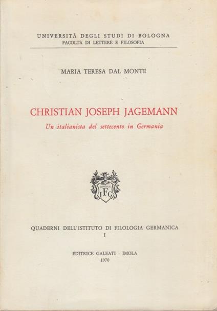 Christian Joseph Jagemann. Un italianista del settecento in Germania - Marina Dal Monte - copertina